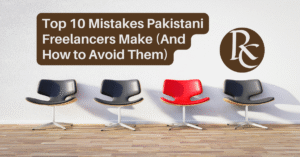 Top 10 Mistakes Pakistani Freelancers Make (And How to Avoid Them)