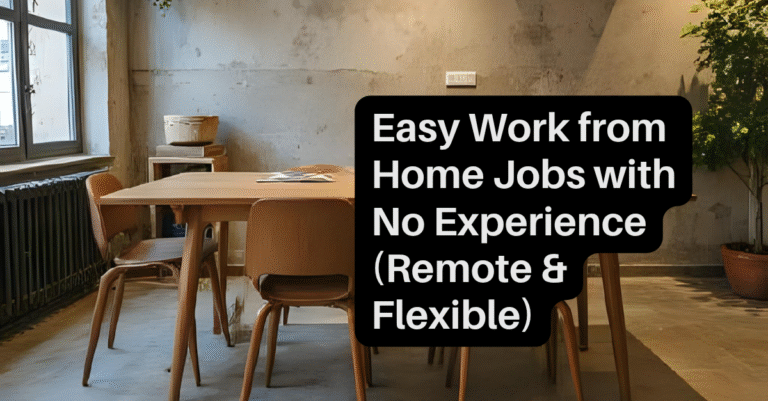 Easy Work from Home Jobs with No Experience (Remote & Flexible) 2 work from home